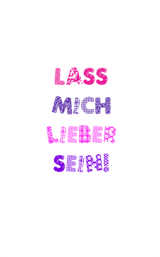 Lass mich lieber sein